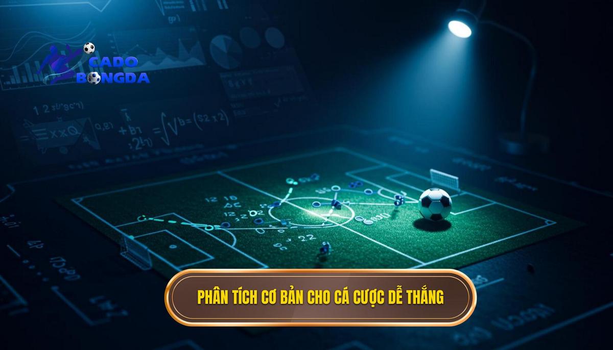 Mẹo Chơi Cá Cược Bóng Đá Dễ Thắng: Bí Kíp Ảo Diệu Từ Chuyên Gia 2 Phân Tích Chuyên Sâu_ Nền Tảng Của Mọi Mẹo Chơi Cá Cược Bóng Đá Dễ Thắng