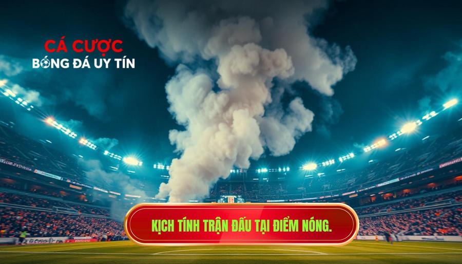 Kịch tính trận đấu tại điểm nóng