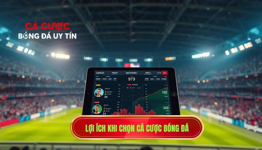 Tại sao nên chọn CÁ CƯỢC BÓNG ĐÁ để cập nhật tin tức?